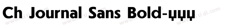 Ch Journal Sans Bold字体转换 Ch Journal Sans Bold字体转换